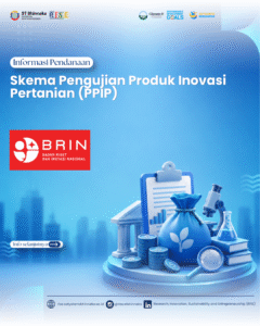 Skema Pengujian Produk Inovasi Pertanian (PPIP): Fasilitasi Pendanaan Riset & Hilirisasi untuk Indonesia Maju